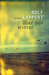 Rolf Lappert Über den Winter