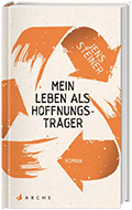 Jens Steiner - «Mein Leben als Hoffnungsträger»